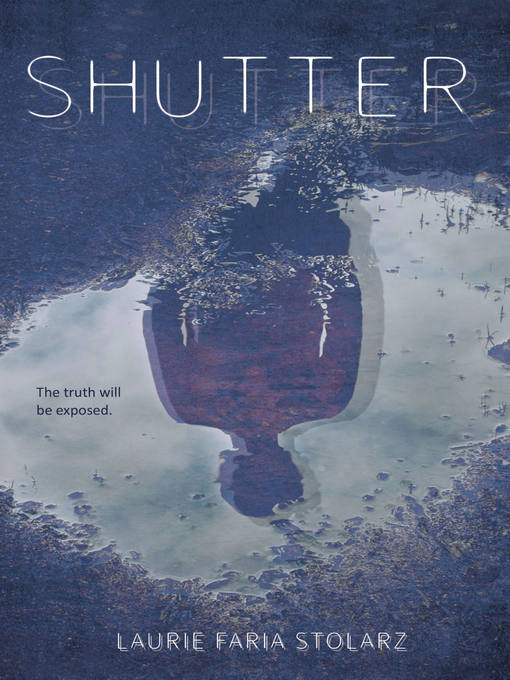 Title details for Shutter by Laurie Faria Stolarz - Wait list